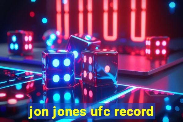 jon jones ufc record